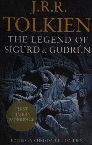 J. R. R. Tolkien: The Legend of Sigurd and Gudrún (2010, HarperCollins Publishers)