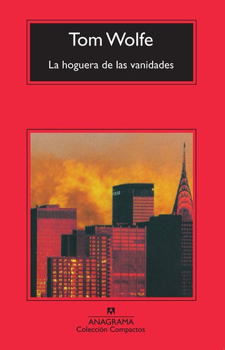 Tom Wolfe: La hoguera de las vanidades (Paperback, Spanish language, 1995, Anagrama)