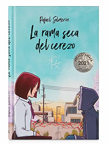 Rafael Salmerón: La rama seca del cerezo (Hardcover, 2021, ANAYA INFANTIL Y JUVENIL)