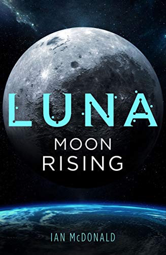 Ian Mcdonald: Moon Rising (EBook)