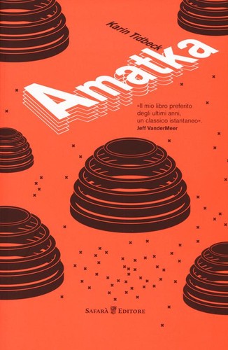 Karin Tidbeck: Amatka (Italian language, 2018, Safarà Editore)