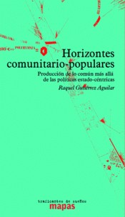 Raquel Gutiérrez Aguilar: Horizontes comunitario-populares (Spanish language, Traficantes de Sueños)