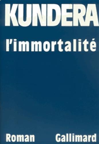 Milan Kundera: L'immortalité (French language, Éditions Gallimard)