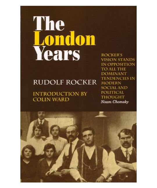 Rudolf Rocker: The London Years (2004, Five Leaves Publications)