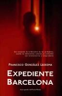 Francisco Gonzalez Ledesma: Expediente Barcelona (Paperback, Spanish language, 2006, LA FACTORÍA DE IDEAS)