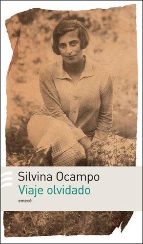 Silvina Ocampo: Viaje Olvidado (Paperback, Spanish language, 2005, Emece Editores)