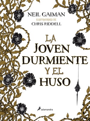 Neil Gaiman: La joven y el huso (Spanish language, 2015, Salamandra)