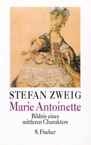 Stefan Zweig: Marie Antoinette. Bildnis eines mittleren Charakters. (Hardcover, Fischer (S.), Frankfurt)