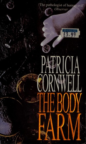 Patricia Daniels Cornwell: The body farm (1995, Warner)