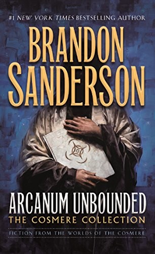 Brandon Sanderson: Arcanum Unbounded (Paperback, 2018, Tor Fantasy)