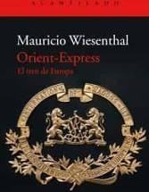 MAURICIO WIESENTHAL: ORIENT-EXPRESS EL TREN DE EUROPA (2020, ACANTILADO)
