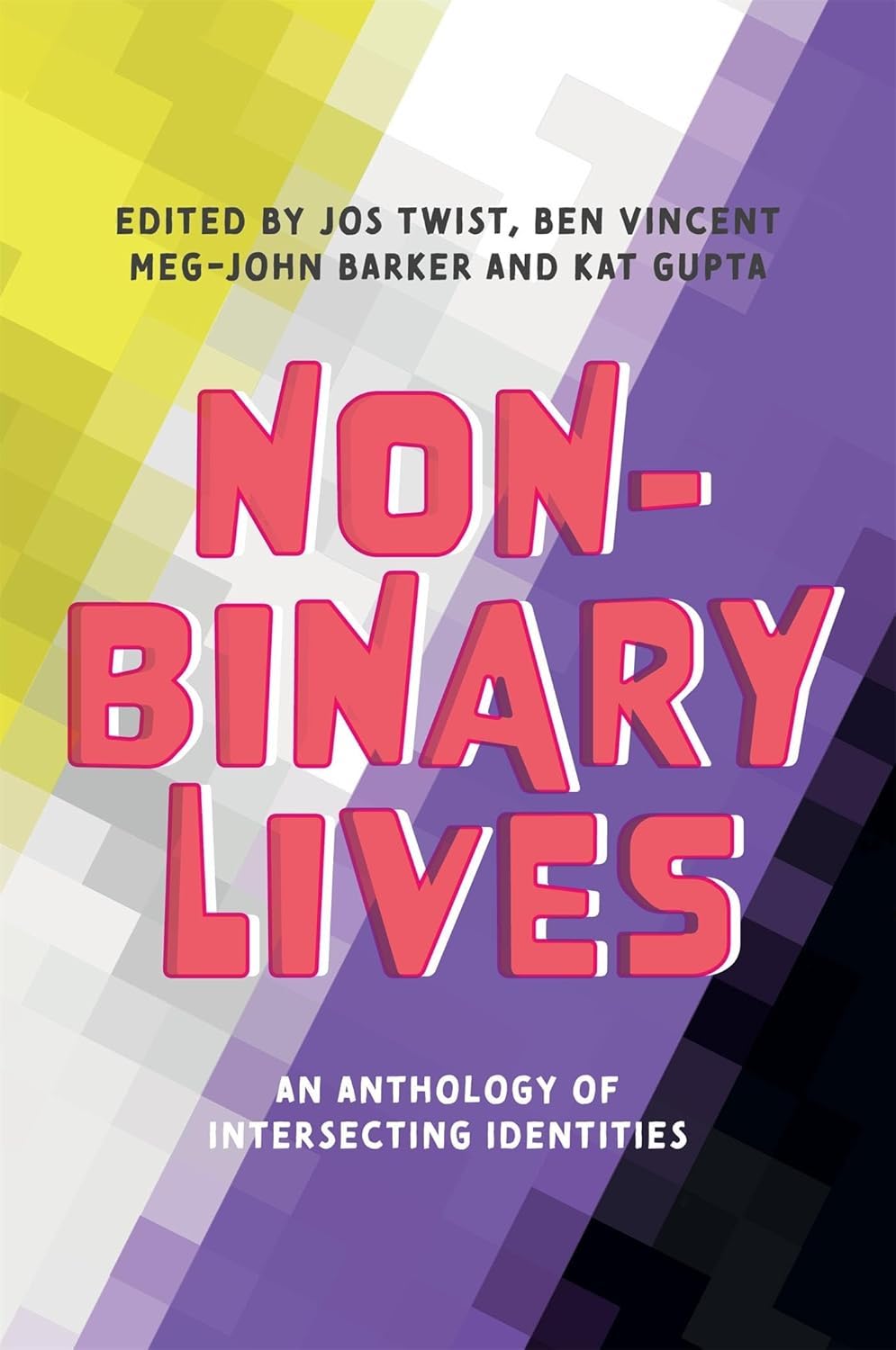 Meg John Barker, Jos Twist, Kat Gupta, Benjamin Vincent, Jespa Jacob Smith: Non-Binary Lives