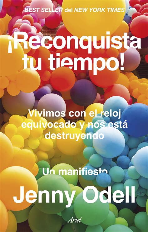 Jenny Odell: ¡Reconquista tu tiempo! (Paperback, español language, 2024, Ariel)