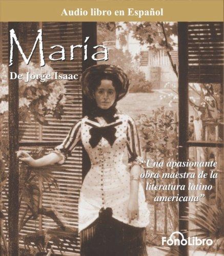 Jorge Isaacs: Maria (AudiobookFormat, Spanish language, FonoLibro Inc.)