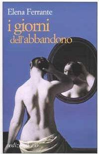 Elena Ferrante: I giorni dell'abbandono (Italian language, 2002)