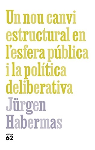 Jürgen Habermas, Lola Fígols: Un nou canvi estructural en l'esfera pública i la política deliberativa (Paperback, 2023, Edicions 62)