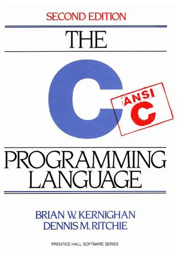 Brian W. Kernighan, Dennis M. Ritchie, B. W. Kernighan, Ritchie Kernighan, Kernighan, Ritchie, Dennis M. Ritchi: C Programming Language (Paperback, 1988, Prentice Hall)