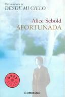 Alice Sebold: Afortunada / Lucky (Paperback, Spanish language, 2005, DEBOLSILLO)