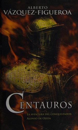 Alberto Vázquez-Figueroa: Centauros (Spanish language, 2009, Ediciones B, Edición Zeta Limitada)