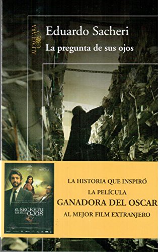 SACHERI EDUARDO: PREGUNTA DE SUS OJOS, LA (Paperback, 2009, ALFAGUARA)