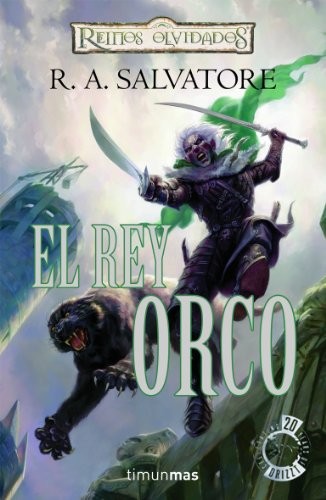 R. A. Salvatore: Transiciones nº 01/03 El rey Orco (Hardcover, 2008, Minotauro, MINOTAURO)