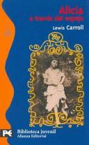 Lewis Carroll: Alicia a traves del espejo/ Through the Looking Glass and What Alice Found There (Biblioteca Tematica) (Paperback, Spanish language, Alianza)