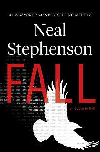 Neal Stephenson: Fall, Or Dodge in Hell (2019)