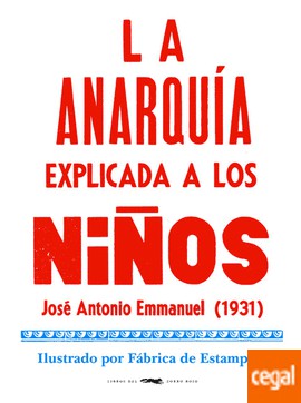 José Antonio Emmanuel, Fábrica de estampas, Xavier Valls Guinovart: La anarquía explicada a los niños (2020, Libros del Zorro Rojo)