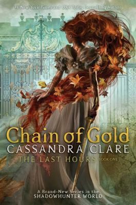 Cassandra Clare: Chain of Gold (2020, McElderry Books, Margaret K.)