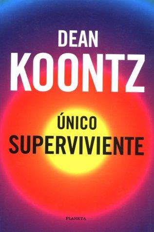Dean Koontz: Único superviviente (Hardcover, Spanish language, Editorial Planeta, S.A. (Barcelona))