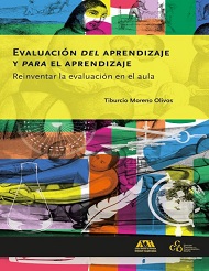 Tiburcio Moreno: EVALUACIÓN DEL APRENDIZAJE Y PARA EL APRENDIZAJE (Español language, UAM Cuajimalpa)