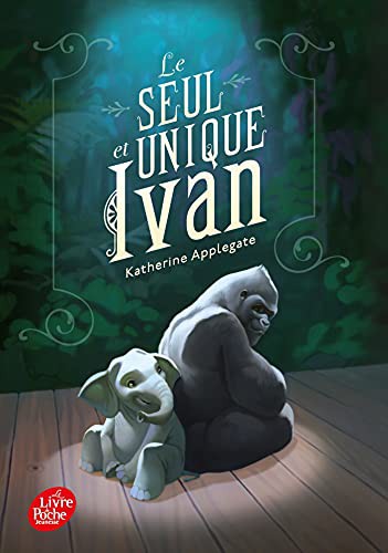 Katherine Applegate, Raphaële Eschenbrenner: Le seul et unique Ivan (Paperback, 2021, POCHE JEUNESSE)