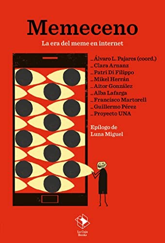 Francisco Martorell Campos, Álvaro L. Pajares, Clara Arnanz, Patri Di Filippo, Aitor González, Mikel Herrán, Alba Lafarga, Guillermo A. Pérez, Proyecto UNA, Luna Miguel: Memeceno (Paperback, 2023, Caja baja)