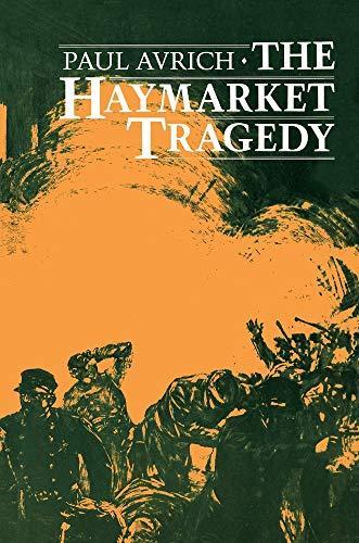 Paul Avrich: The Haymarket Tragedy (Princeton University Press)