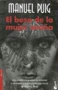 Manuel Puig: El Beso De La Mujer Arana/ the Kiss of the Spiderwoman (Novela (Booket Numbered)) (Paperback, Spanish language, Editorial Seix Barral)