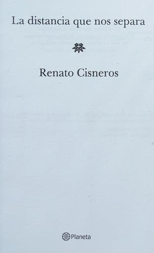 Renato Cisneros: La distancia que nos separa (2015, Planeta)