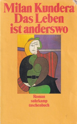 Milan Kundera: Das Leben ist anderswo (German language, 1992, Suhrkamp, Suhrkamp Verlag)