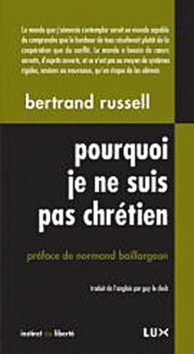 Bertrand Russell: Pourquoi je ne suis pas chrétien, et autres textes (French language)