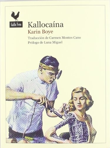 Luna Miguel, Karin Boye: Kallocaína (Paperback, Gallo Nero Ediciones)