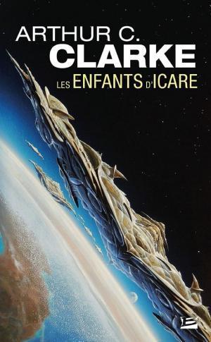 Arthur C. Clarke, Arthur C. Clarke: Les Enfants d'Icare (French language, Bragelonne)