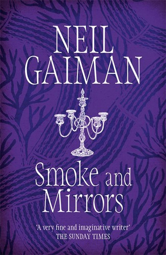 Neil Gaiman, Brian Keene, Joe Hill, Joe R. Lansdale, Richard Chizmar, William Peter Blatty, Kealan Patrick Burke, Ray Garton: Smoke and Mirrors (Paperback, 2013, Headline Publishing Group)