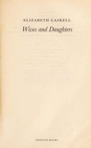 Elizabeth Cleghorn Gaskell: Wives and daughters (1996, Penguin)