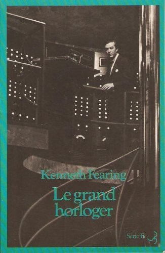 Kenneth Fearing, Boris Vian, Francis Lacassin, Bernard Eisenschitz: Le Grand horloger (Paperback, French language, 1988, BOURGOIS)