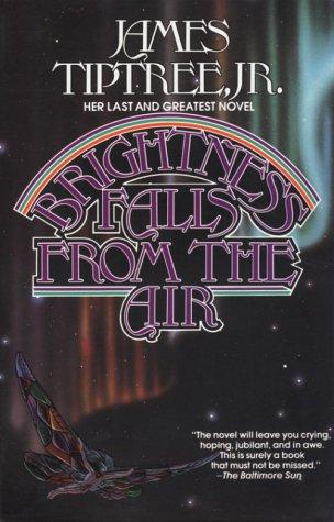 James Tiptree, Jr.: Brightness Falls From The Air (Paperback, 1993, Orb Books)