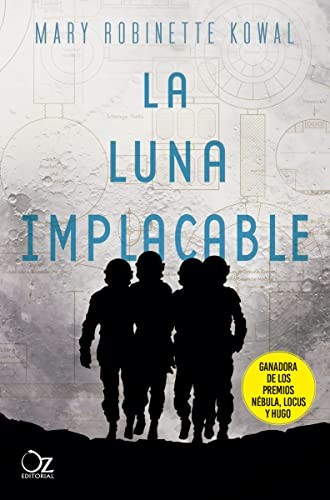 Mary Robinette Kowal, Aitana Vega Casiano: La luna implacable (Paperback, 2022, Oz Editorial, OZ)