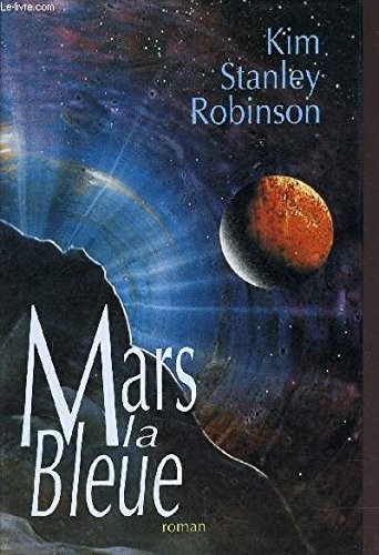 Kim Stanley Robinson, Ana Quijada: Mars La Bleue (France Loisirs)