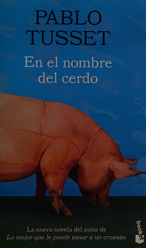 Pablo ( Tusset: En el nombre del cerdo (Spanish language, 2007, Destino)