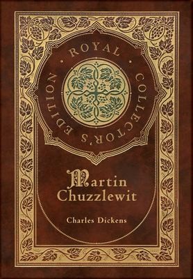 Charles Dickens: Martin Chuzzlewit (Royal Collector's Edition) (Case Laminate Hardcover with Jacket) (2022, AD Classic)