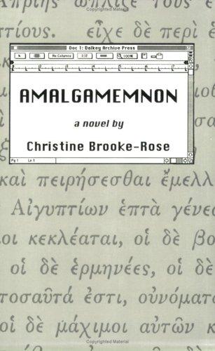 Christine Brooke-Rose: Amalgamemnon (1994, Dalkey Archive)