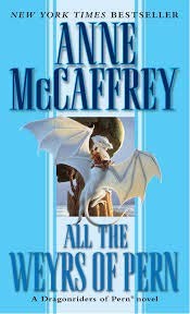 Anne McCaffrey: All The Weyrs Of Pern (Paperback, 1997, Del Rey)